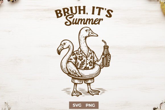 Bruh It’s Summer SVG: A Goose That Gets Summer Right
