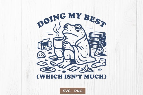 Doing My Best SVG – Funny Frog Design