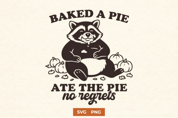 Funny Fall SVG Baked a Pie Ate the Pie