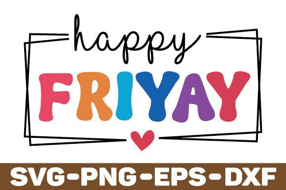 Happy Fri-Yay SVG, Funny Weekend Svg,
