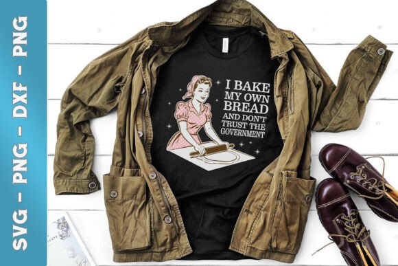 I Bake My Own Bread Funny Mom SVG Review